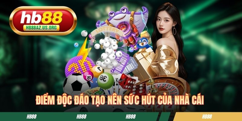 Điểm sáng hấp dẫn tạo nên sức hút của nhà cái