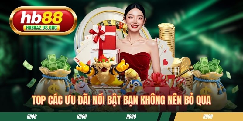 Top các ưu đãi nổi bật bạn không nên bỏ qua